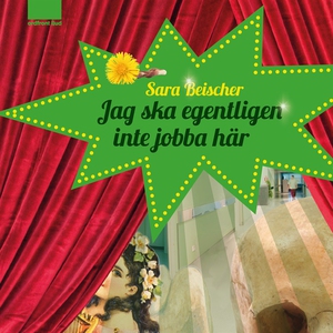 Jag ska egentligen inte jobba här (ljudbok) av