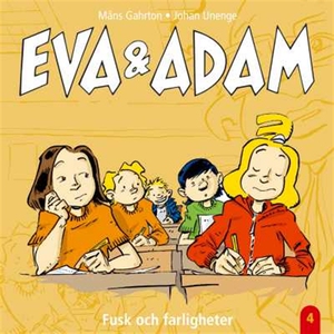 Eva & Adam : Fusk och farligheter - Vol. 4 (lju