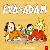 Eva & Adam : Fusk och farligheter - Vol. 4