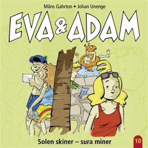 Eva & Adam : Solen skiner - sura miner - Vol. 1