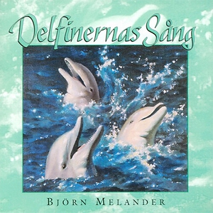 Delfinernas sång (ljudbok) av Björn Melander
