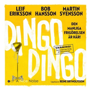 Dingo Dingo - Den manliga frigörelsen är här!