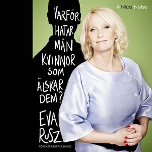 Varför hatar män kvinnor som älskar dem? (ljudb