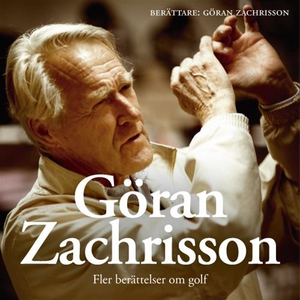 Göran Zachrisson - fler berättelser om golf (lj