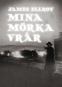 Mina mörka vrår (e-bok) av James Ellroy