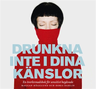 Drunkna inte i dina känslor (ljudbok) av Doris
