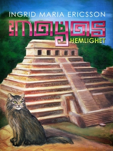 Mayas hemlighet (e-bok) av Ingrid Maria Ericsso