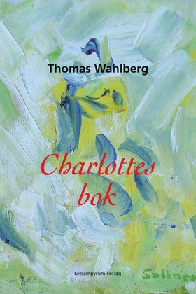 Charlottes bok (e-bok) av Thomas Wahlberg