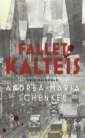 Fallet Kalteis (e-bok) av Andrea Maria Schenkel