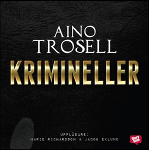 Krimineller (ljudbok) av Aino Trosell