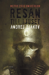 Resan till ljuset. Metro 2033 universum (e-bok)