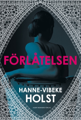 Förlåtelsen (e-bok) av Hanne-Vibeke Holst