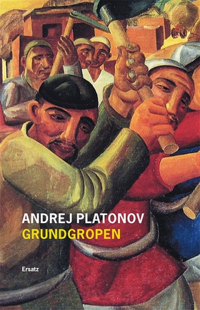 Grundgropen (e-bok) av Andrej Platonov