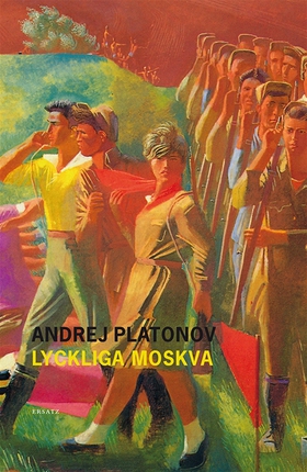 Lyckliga Moskva (e-bok) av Andrej Platonov