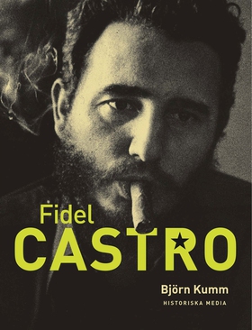 Fidel Castro (e-bok) av Björn Kumm