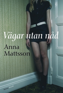 Vägar utan nåd (e-bok) av Anna Mattsson
