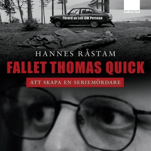 Fallet Thomas Quick - Att skapa en seriemördare