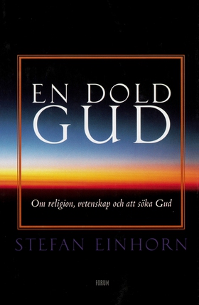 En dold gud. Om religion, vetenskap och att sök