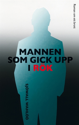 Mannen som gick upp i rök (e-bok) av Sjöwall Wa