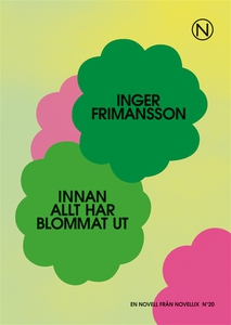Innan allt har blommat ut (e-bok) av Inger Frim