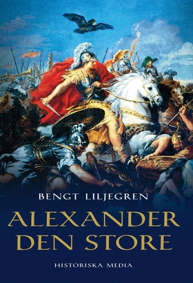 Alexander den store (e-bok) av Bengt Liljegren