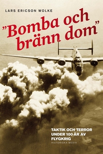 Bomba och bränn dom : Taktik och terror under 1