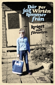 Där jag kommer från : Kriget mot förorten (e-bo