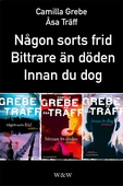 Någon sorts frid; Bittrare än döden; Innan du dog : Samlingsutgåva