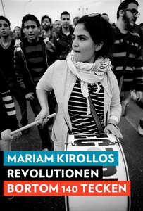 Revolutionen bortom 140 tecken : Myten om Twitt
