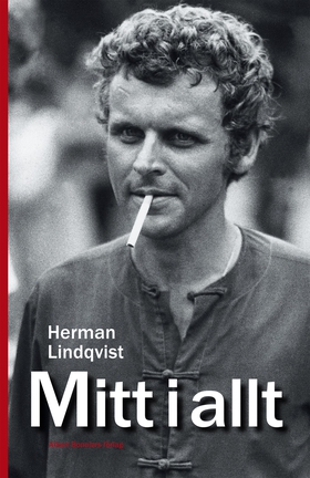 Mitt i allt : historien om Herman Lindqvist om 