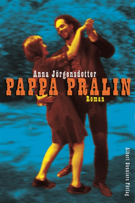Pappa Pralin (e-bok) av Anna Jörgensdotter