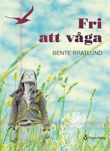 Fri att våga (e-bok) av Bente Bratlund