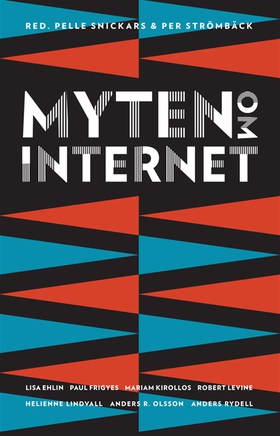 Myten om internet (e-bok) av Anders Rydell, Mar
