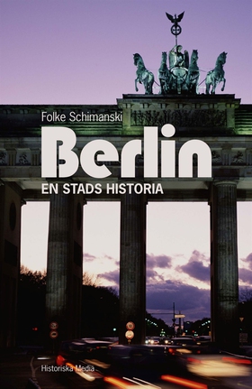 Berlin: en stads historia (e-bok) av Folke Schi