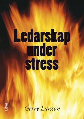 Ledarskap under stress (e-bok) av Gerry Larsson