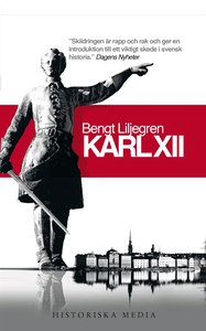 Karl XII : en biografi (e-bok) av Bengt Liljegr
