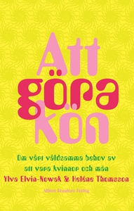 Att göra kön : Om vårt våldsamma behov av att v