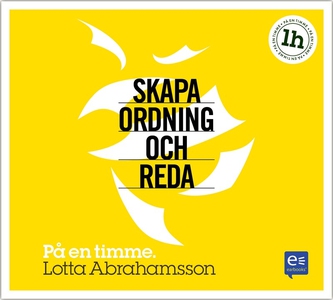 Skapa ordning och reda (ljudbok) av Lotta Abrah