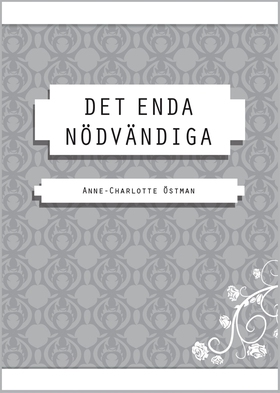 DET ENDA NÖDVÄNDIGA (e-bok) av Anne-Charlotte Ö