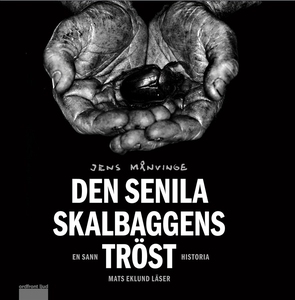 Den senila skalbaggens tröst (ljudbok) av Jens