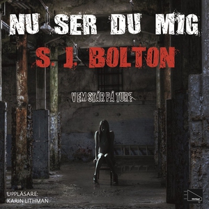 Nu ser du mig (ljudbok) av S.J. Bolton, Sharon