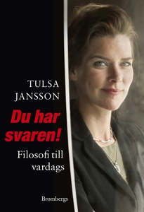 Du har svaren! : Filosofi till vardags (e-bok)