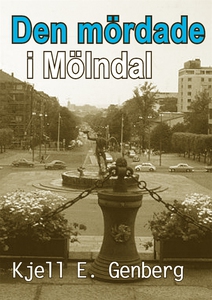 Den mördade i Mölndal (e-bok) av Kjell E. Genbe