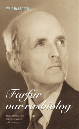 Farfar var rasbiolog (e-bok) av Eva F. Dahlgren