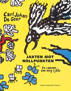 Jakten mot nollpunkten : En roman om mig själv