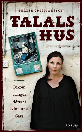 Talals hus : Bakom stängda dörrar i kvinnornas