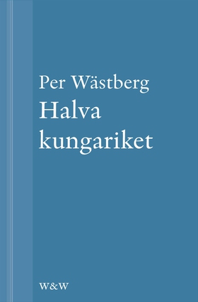 Halva kungariket (e-bok) av Per Wästberg