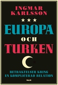 Europa och turken : Betraktelser kring en komplicerad relation