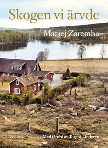 Skogen vi ärvde (e-bok) av Maciej Zaremba