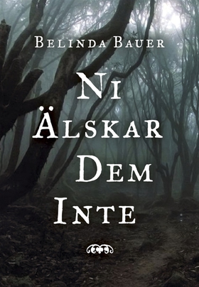 Ni älskar dem inte (e-bok) av Belinda Bauer
